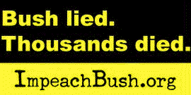 Bush Lied: Thousands Died: ImpeachBush.org