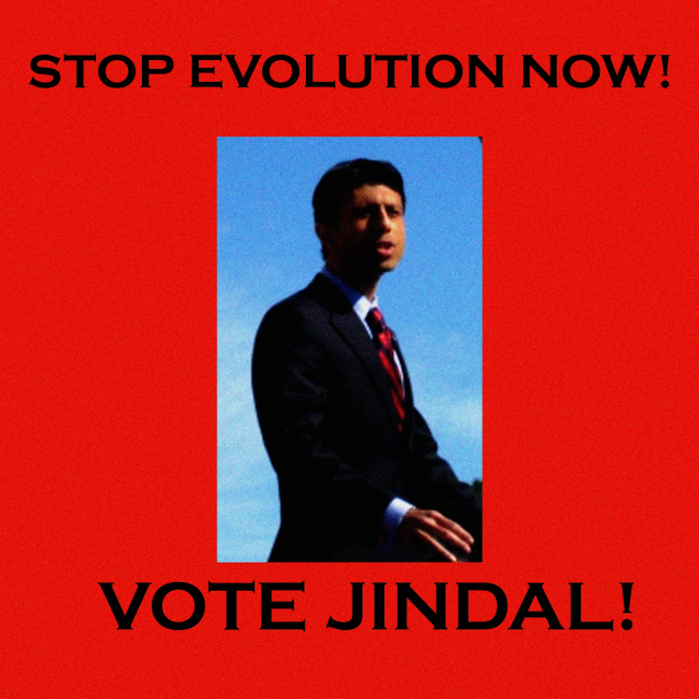 " Stop Evolution Now! Vote Jindal!" T shirts from Cafepress.com