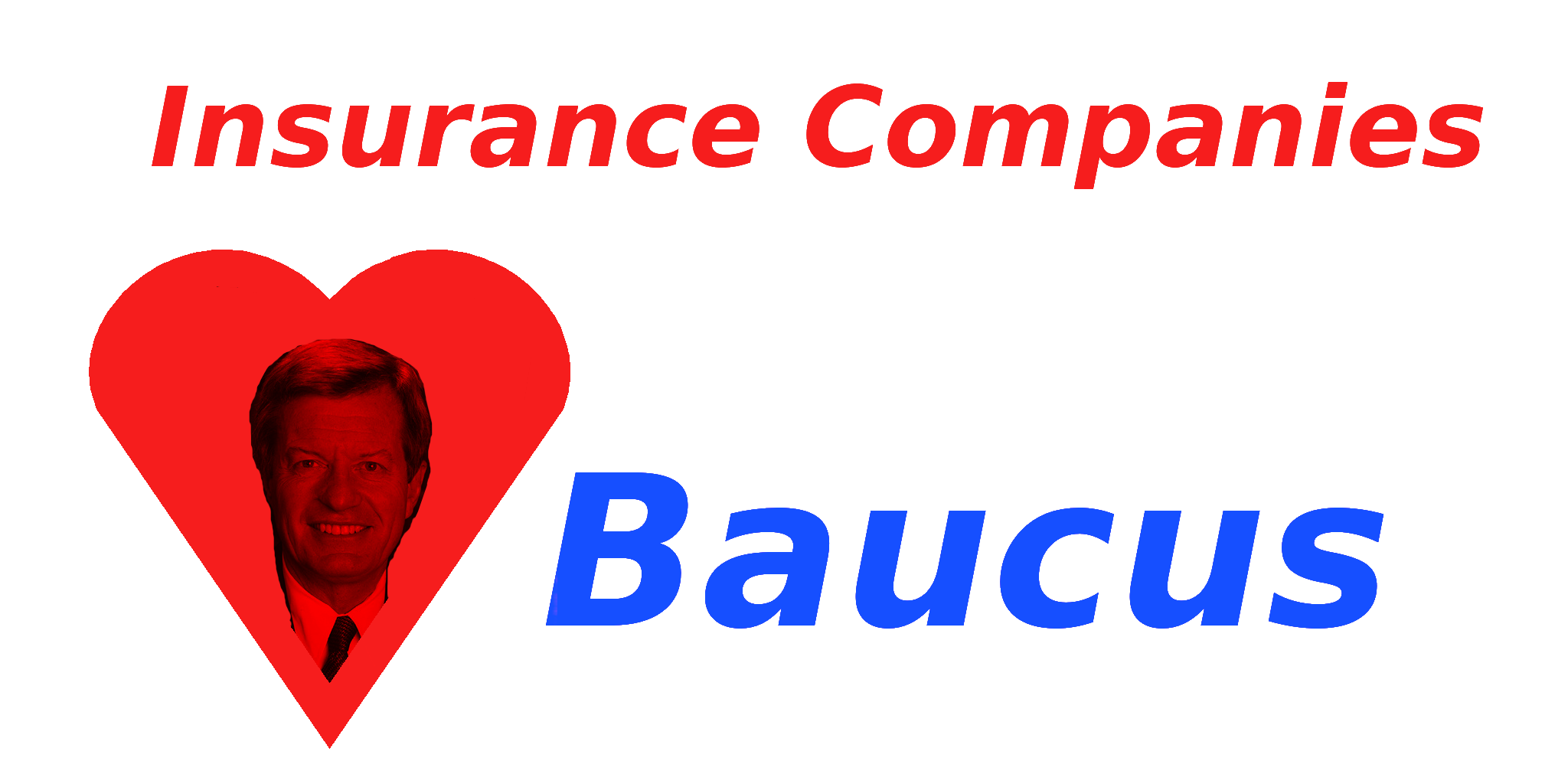 Insurance Companies Love Baucus