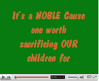It's a Noble Cause Worth Sacrificing Our Children For